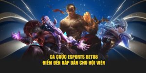 Cá cược Esports tại nhà cái Bet88