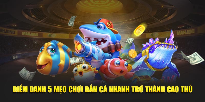 Mẹo chơi bắn cá tại hệ thống Bet88