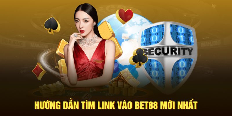 Hướng dẫn truy cập link vào Bet88 mới nhất