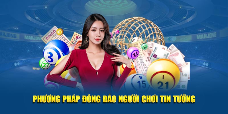 Phương pháp và mẹo chơi đông đảo người chơi tin tưởng