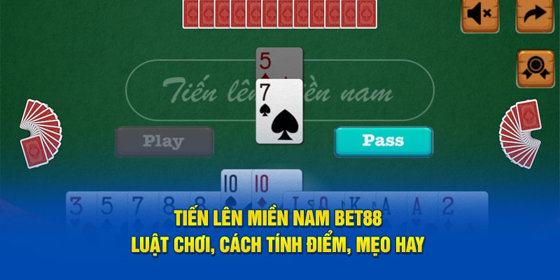 Tiến lên miền Nam tại nhà cái Bet88