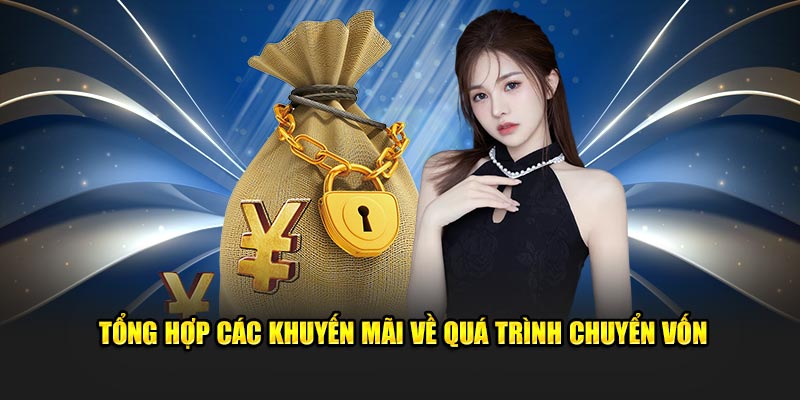 Tổng hợp các khuyến mãi về quá trình chuyển vốn