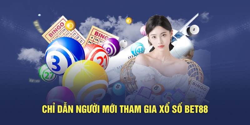 Quá trình hướng dẫn người mới tham gia xổ số BET88