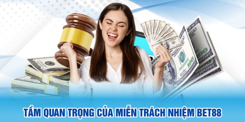 Tầm quan trọng của miễn trách nhiệm BET88